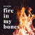 Fire In My Bones