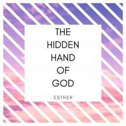 thumbnail for Esther: The Hidden Hand of God