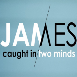 James caught in two minds