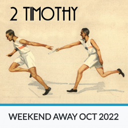 Weekend Away Oct 2022 - 2 Timothy