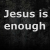 thumbnail for Jesus is enough