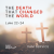 The Death that Changed the World (Luke 22-24)