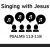 Singing with Jesus (Psalms 113-118)