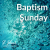 thumbnail for Baptism Sunday